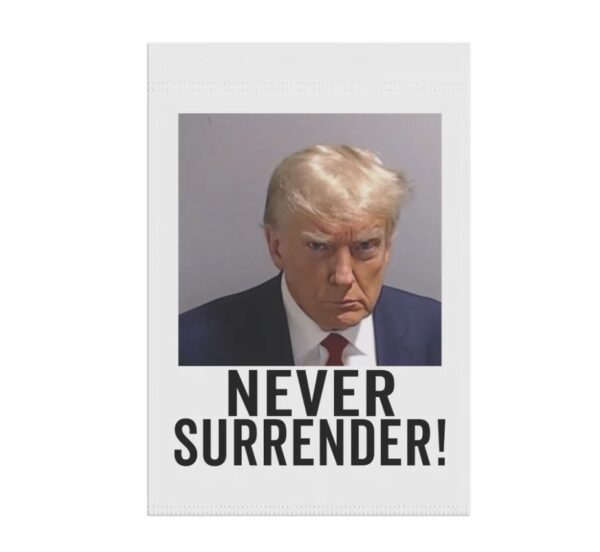 Georgia Trump Mugshot Trump Never Surrender Lawn Flag Trump Flag Trump 2024 Banner Garden & House Banner