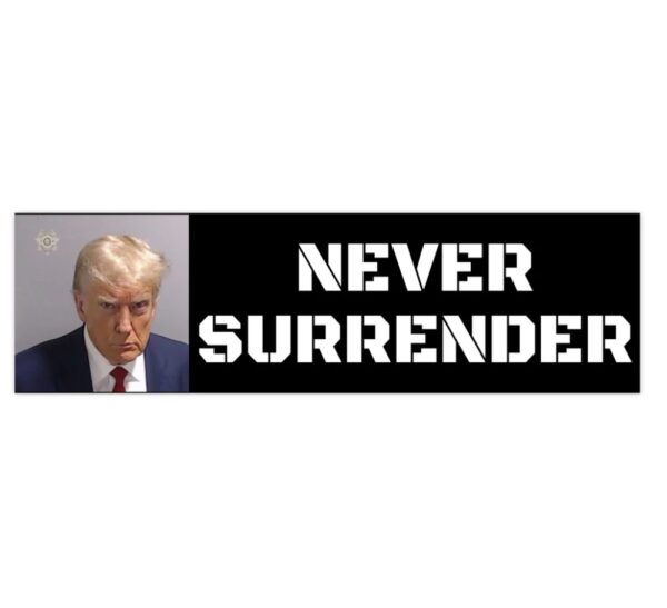 Trump Mug Shot - Never Surrender Bumper Stickers logo