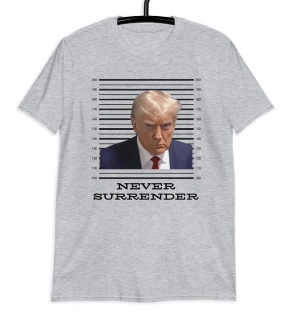 Trump Mug Shot Trump Never Surrender Shirts