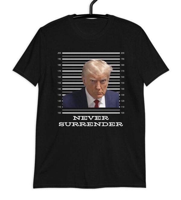 Trump Mug Shot Trump Never Surrender T-Shirt