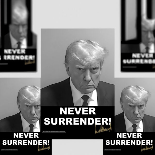 Donald Trump Never Surrender Signed Poster