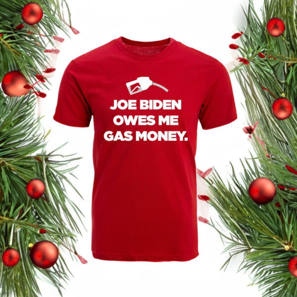 Joe Biden Owes Me Gas Money Cotton T-Shirt