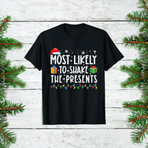 Most Likely To Shake The Presents Family Matching Christmas T-Shirt