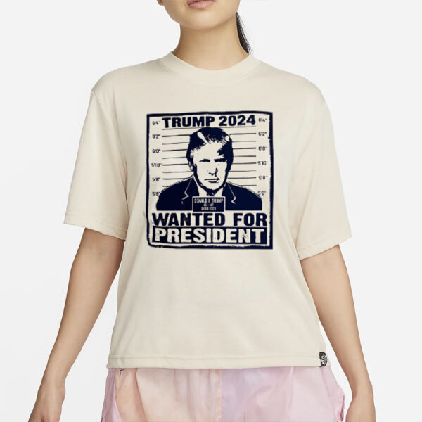 Trump 2024 WANTED For President Mugshot White T-Shirt4