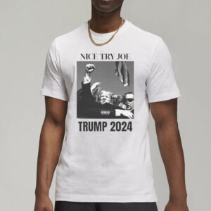 Nice Try Joe Trump 2024 T-Shirt3