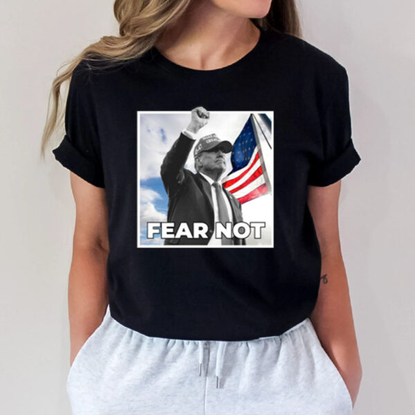 Trump Fear Not Black New T-Shirt3