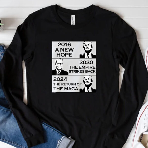 2016 A New Hope , 2020 The Empire Strikes Back , 2024 The Return Of The Maga T-Shirt3