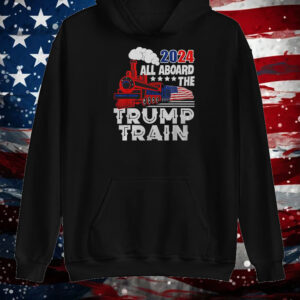 All Aboard The Trump Train 2024 American Flag Trump 2024 Shirt ,Sweatshirt ,Hoodie