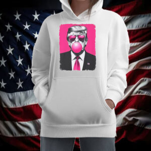 Bubble Gum Trump ,Donald Trump 2024 Shirt ,Sweatshirt ,Hoodie