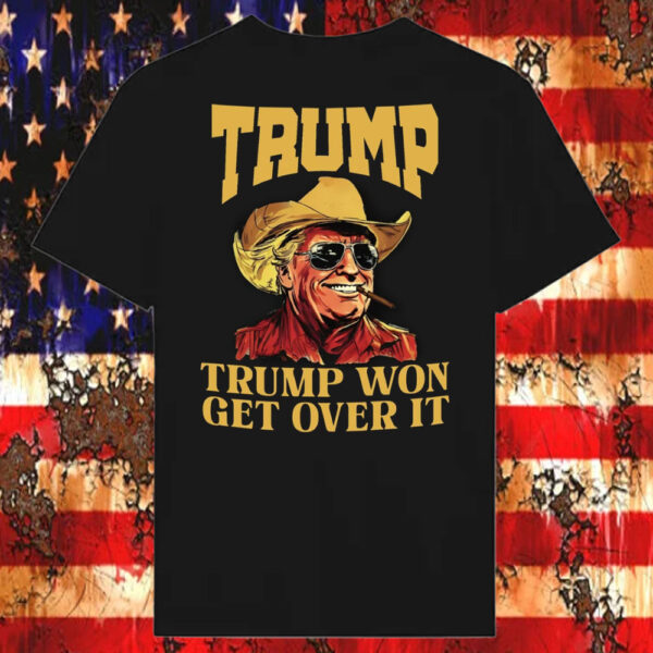 Cowboy Trump Won Get Over It T-Shirt2