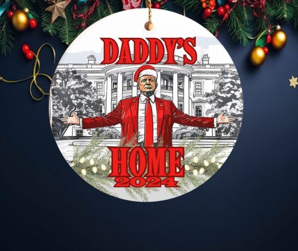 Daddy's Home Trump 2024 , President Trump Christmas Ornament