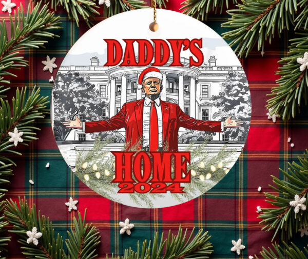 Daddy's Home Trump 2024 , President Trump Christmas Ornament2