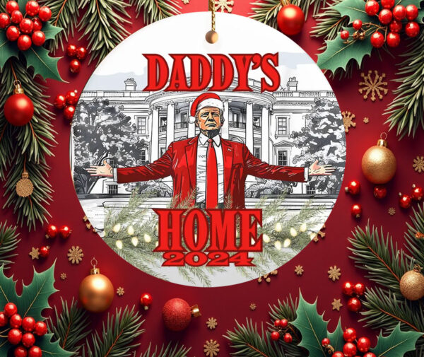 Daddy's Home Trump 2024 , President Trump Christmas Ornament6