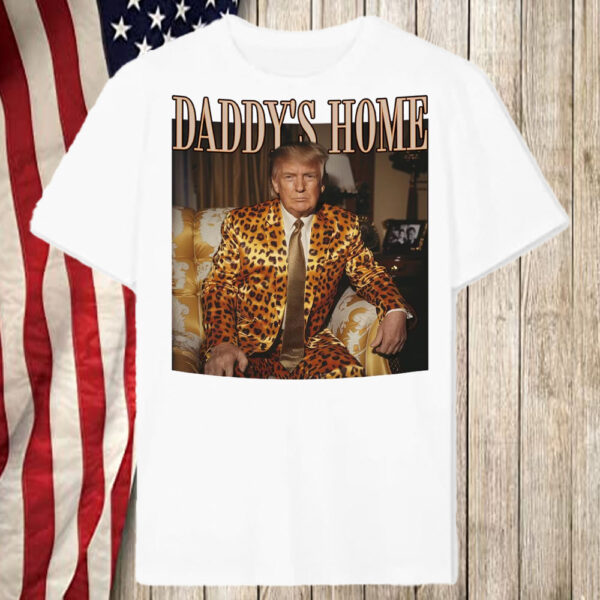 Daddy's Home - Trump 2024 ,Republican Gift T-Shirt5