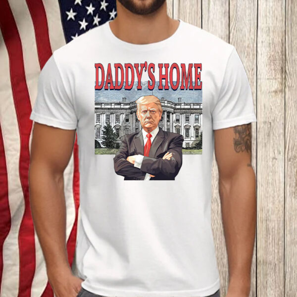 Daddys Home White House ,Trump 2024, MAGA 2024 Shirt, Hoodie, Sweatshirt, Long Sleeve and Tank Top2