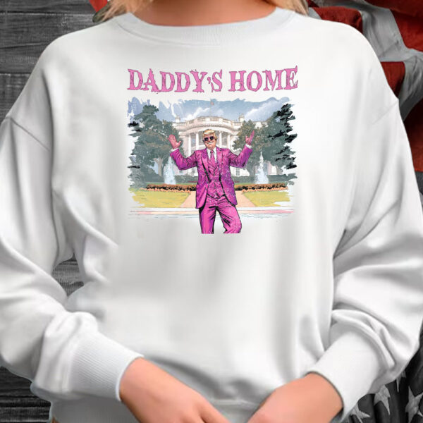 Daddy's Home - White House Trump 2024 T-Shirt ,Funny Trump 20241