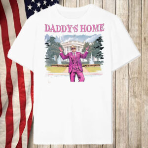 Daddy's Home - White House Trump 2024 T-Shirt ,Funny Trump 20245