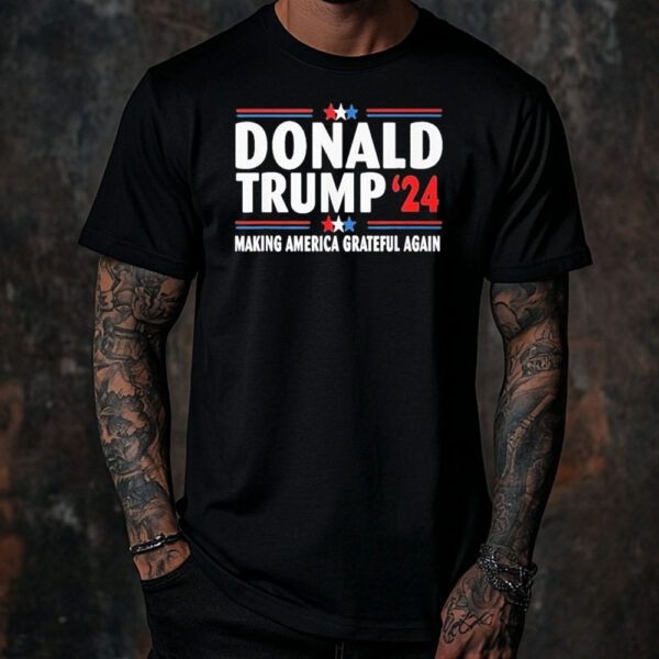 Donald Trump 2024 Make America Grateful Again T-Shirt5