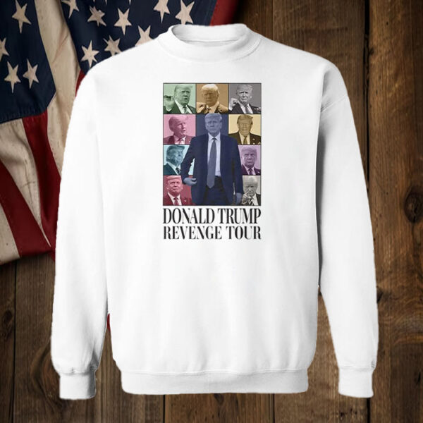 Donald Trump Revenge Tour 2024 Shirt ,Sweatshirt ,Hoodie5