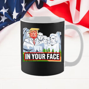 Donald Trump Rushmore in your face Mug