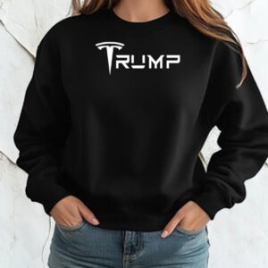 Donald Trump Tesla Shirt ,Sweatshirt ,Hoodie1