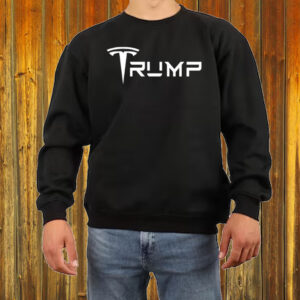 Donald Trump Tesla Shirt ,Sweatshirt ,Hoodie5