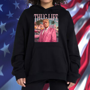 Donald Trump Thug Life Shirt ,Sweatshirt ,Hoodie