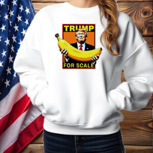 Donald Trump its banana starship Trump Banana Shirt ,Sweatshirt ,Hoodie2