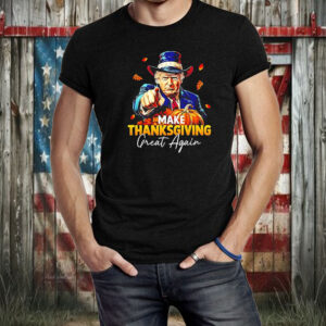 Donald Trump make Thanksgiving great again daddys home Maga Shirt ,Sweatshirt ,Hoodie2