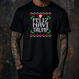 Feliz Navi Trump Christmas Shirt ,Sweatshirt ,Hoodie6