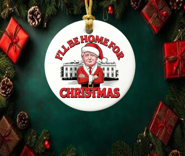 Funny Trump Ornament, I'll Be Home For Christmas Ornament1