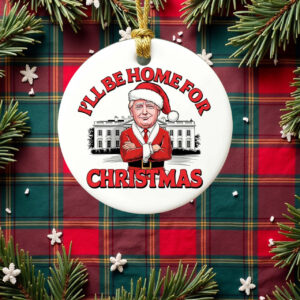 Funny Trump Ornament, I'll Be Home For Christmas Ornament2