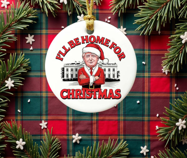 Funny Trump Ornament, I'll Be Home For Christmas Ornament2