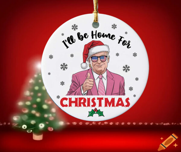 Funny Trump Ornament, I'll Be Home For Christmas7