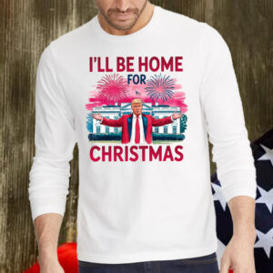 I will be home for Christmas Trump ,Republican Santa Shirt, Hoodie, Sweatshirt, Long Sleeve and Tank Top