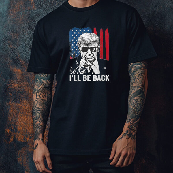 I'll Be Back Trump 2024 Patriotic 4Th Of July American Flag Shirt ,Sweatshirt ,Hoodie1