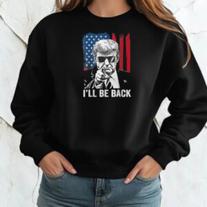 I'll Be Back Trump 2024 Patriotic 4Th Of July American Flag Shirt ,Sweatshirt ,Hoodie3