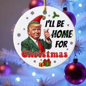 I'll Be Home For Christmas ,Trump Ornament1