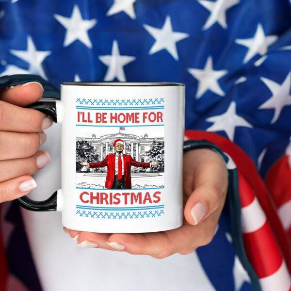 I'll Be Home For christmas - president trump Mug2