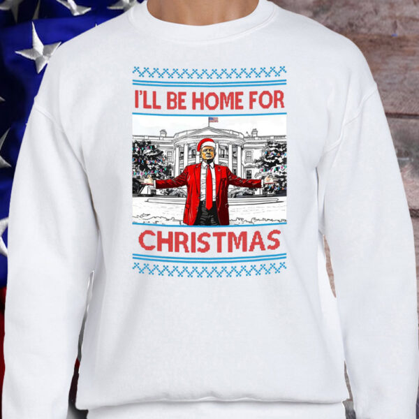 I'll Be Home For christmas - president trump T-Shirt