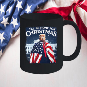 I'll Be Home for Christmas ,Make Christmas Great Again ,Funny Trump Mug 20242