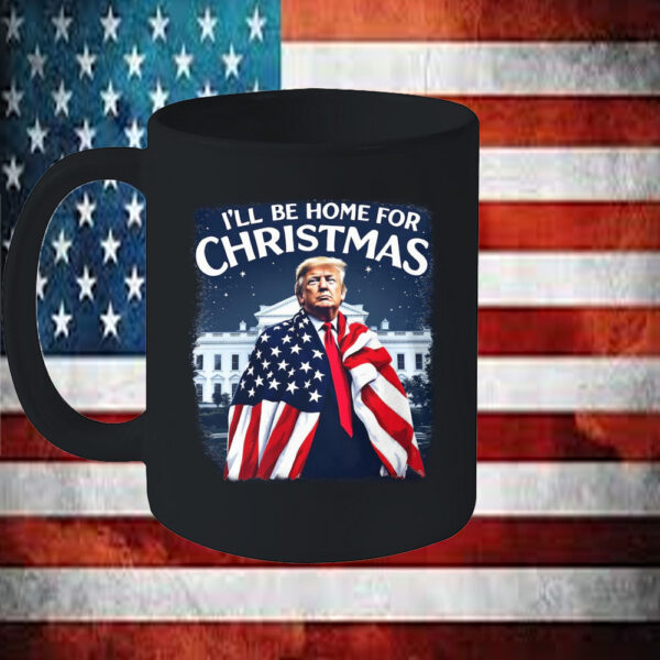 I'll Be Home for Christmas ,Make Christmas Great Again ,Funny Trump Mug 20245