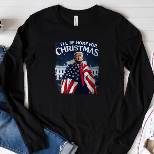 I'll Be Home for Christmas T-Shirt 20243