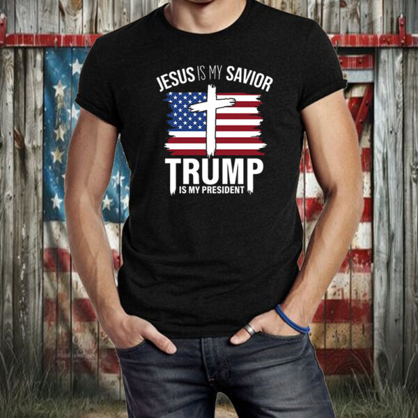 Jesus Is My Savior Trump Is My President, Trump 2024 Shirt ,Sweatshirt ,Hoodie2