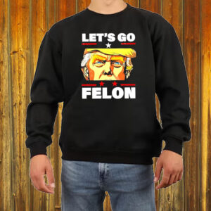 Let’s Go Felon Donald Trump Eyes Comic Shirt ,Sweatshirt ,Hoodie6