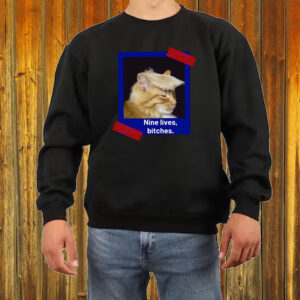 Nine Lives, Bitches, Donald Trump Shooting Shirt ,Sweatshirt ,Hoodie5