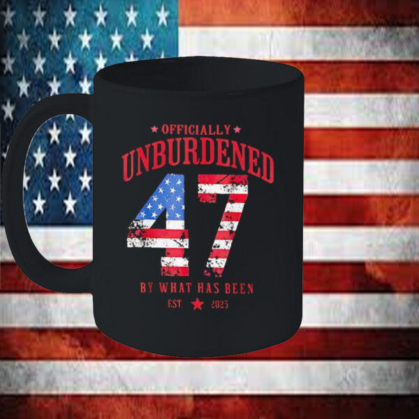 Officially unburdened Trump 47 by what has been est 2025 Mug56