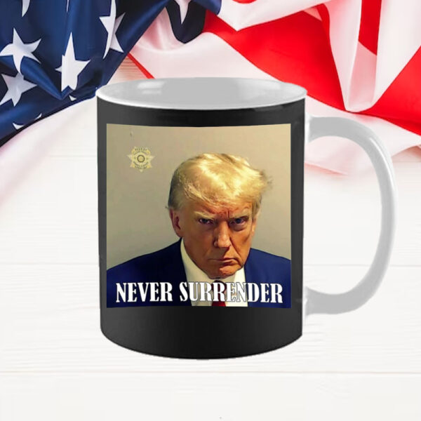 President Trump Mugshot ,Never Surrender Mug