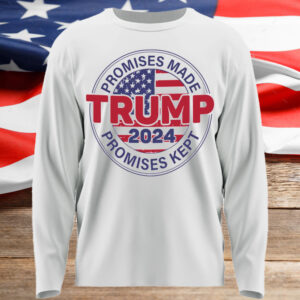 Promises Made Promises Kept Shirt - Trump 2024 Shirt2