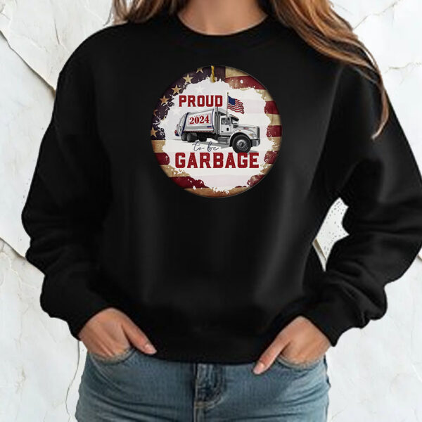 Proud to Be Garbage 2024 Patriotic Christmas Shirt ,Sweatshirt ,Hoodie1